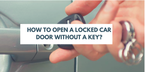 How to open a Locked Car Door without a Key?