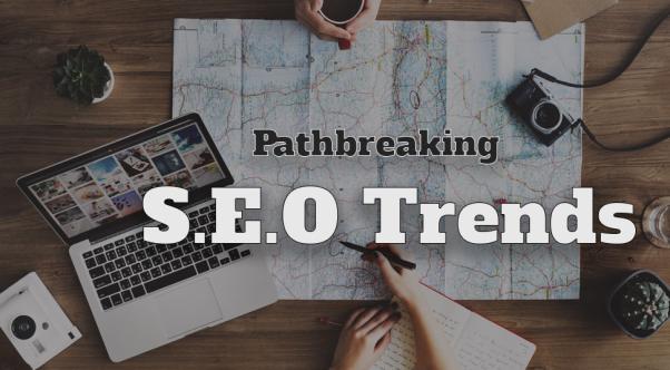 Pathbreaking SEO Trends: Gobsmacking Tactics you can't do without in 2019