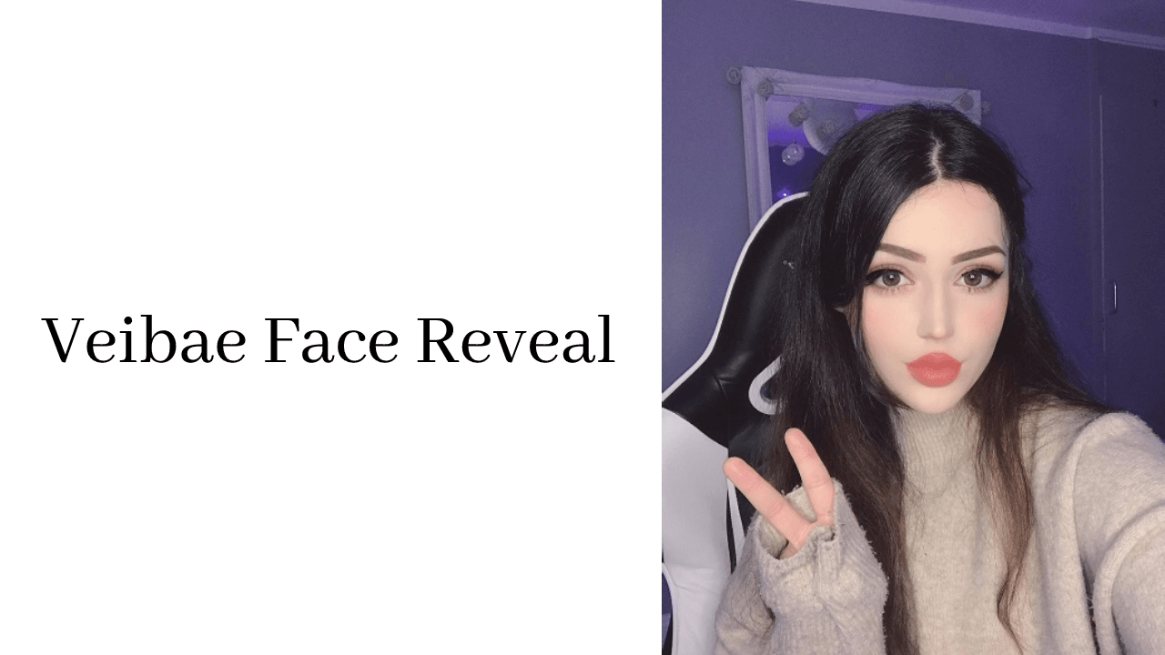 Veibae Face Reveal.
