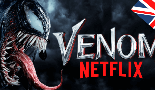Is Venom 2 on Netflix in 2022? [Easy Unlocking Guide]